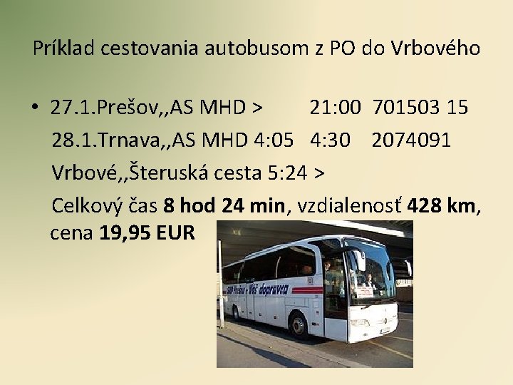 Príklad cestovania autobusom z PO do Vrbového • 27. 1. Prešov, , AS MHD