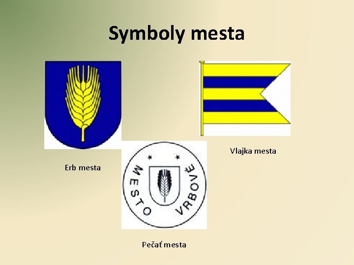 Symboly mesta Vlajka mesta Erb mesta Pečať mesta 