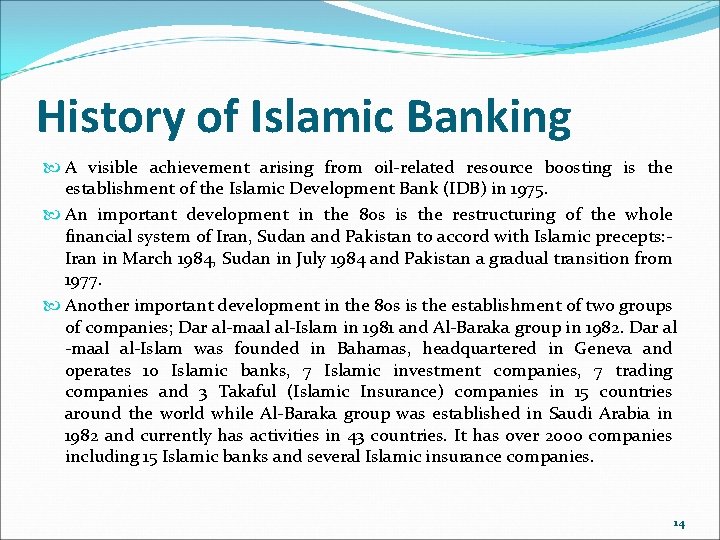 History of Islamic Banking A visible achievement arising from oil-related resource boosting is the