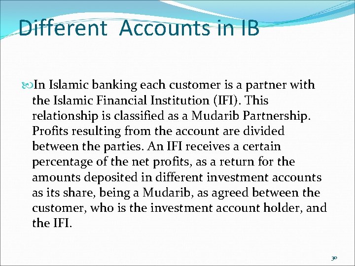 Different Accounts in IB In Islamic banking each customer is a partner with the