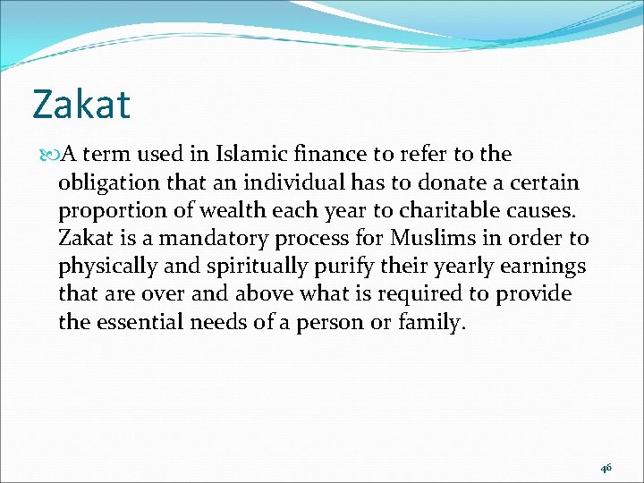 Zakat A term used in Islamic finance to refer to the obligation that an