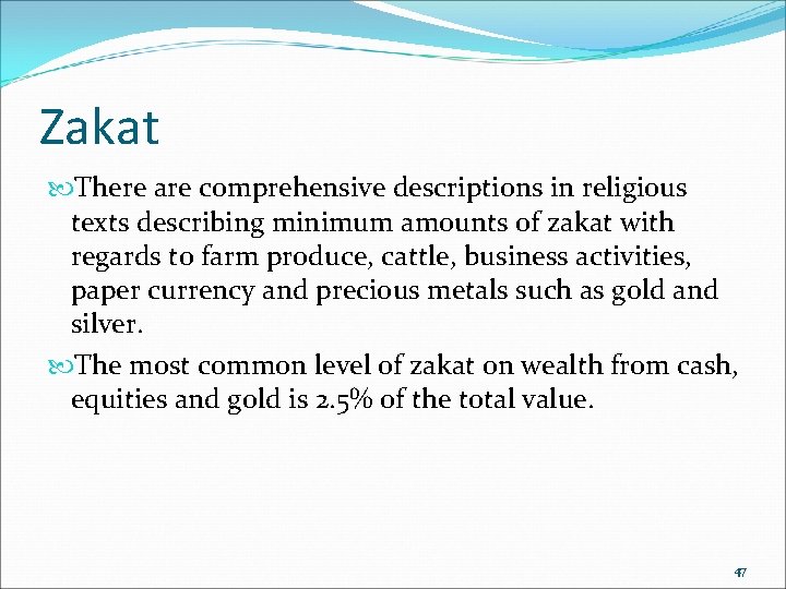 Zakat There are comprehensive descriptions in religious texts describing minimum amounts of zakat with