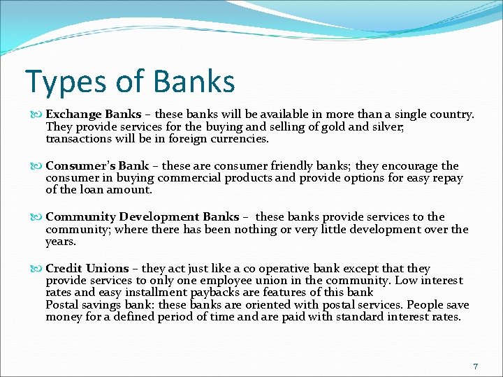 Types of Banks Exchange Banks – these banks will be available in more than