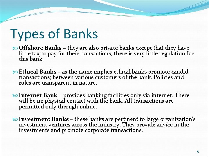 Types of Banks Offshore Banks – they are also private banks except that they