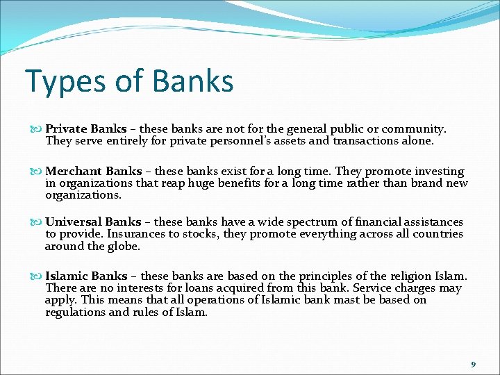 Types of Banks Private Banks – these banks are not for the general public