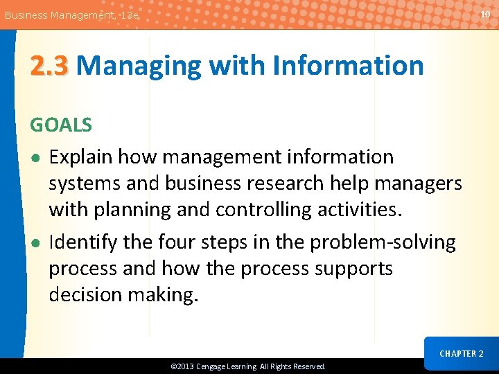 10 Business Management, 13 e 2. 3 Managing with Information GOALS ● Explain how