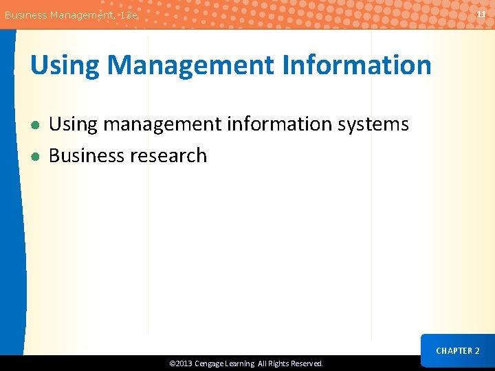 11 Business Management, 13 e Using Management Information ● Using management information systems ●