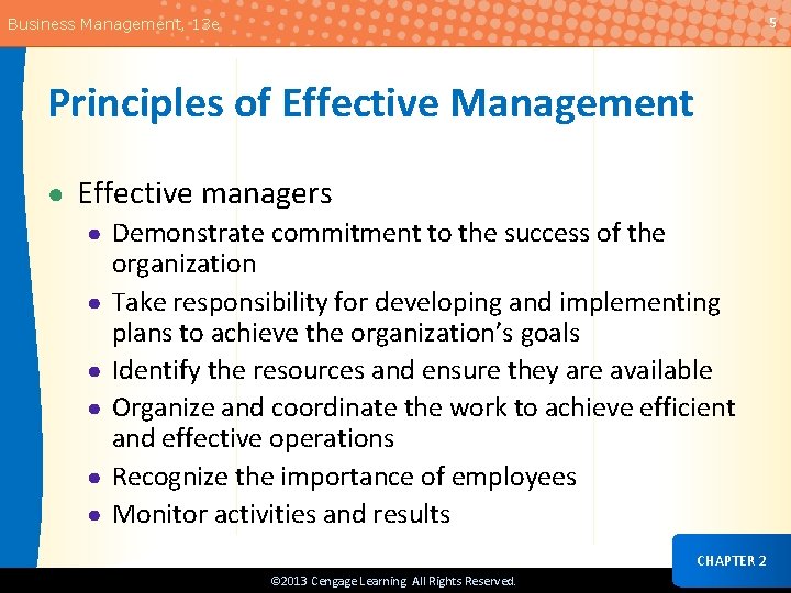 5 Business Management, 13 e Principles of Effective Management ● Effective managers ● Demonstrate