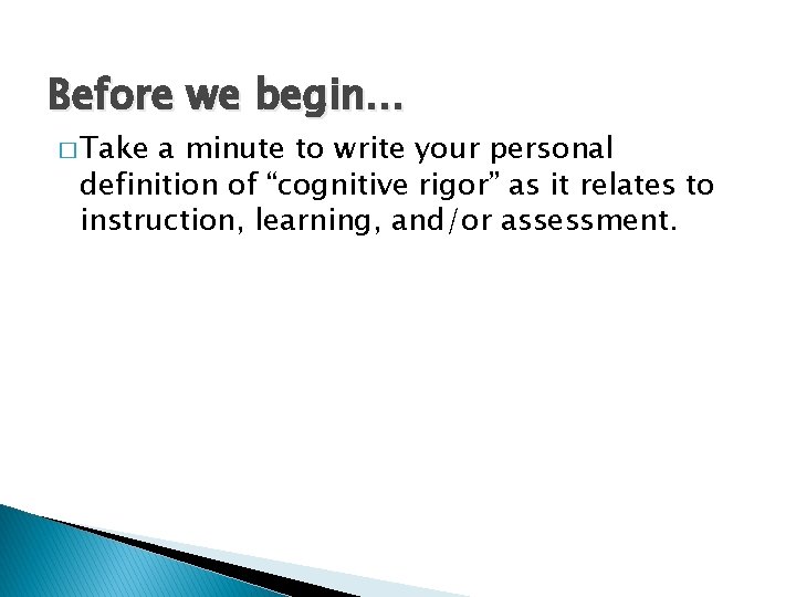 Before we begin… � Take a minute to write your personal definition of “cognitive