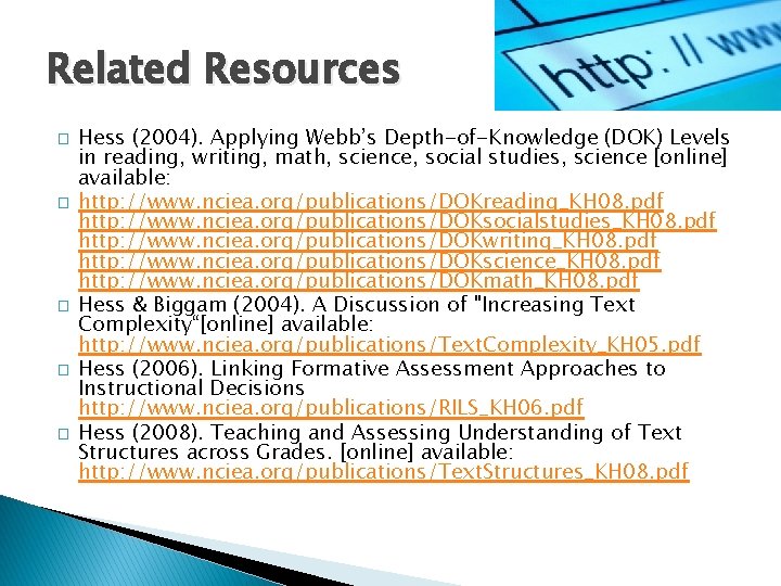 Related Resources � � � Hess (2004). Applying Webb’s Depth-of-Knowledge (DOK) Levels in reading,