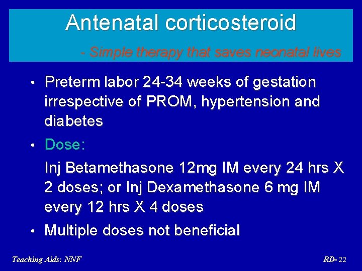 Antenatal corticosteroid - Simple therapy that saves neonatal lives Preterm labor 24 -34 weeks