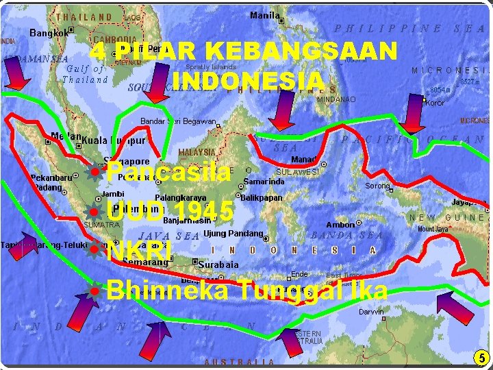 4 PILAR KEBANGSAAN INDONESIA Pancasila UUD 1945 NKRI Bhinneka Tunggal Ika 5 