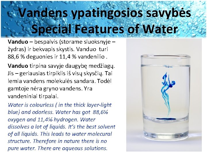 Vandens ypatingosios savybės Special Features of Water Vanduo – bespalvis (storame sluoksnyje – žydras)