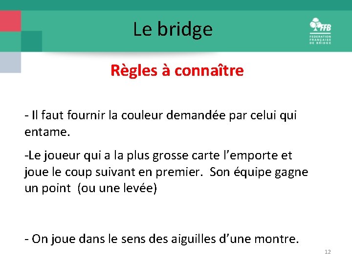 Le bridge Règles à connaître - Il faut fournir la couleur demandée par celui