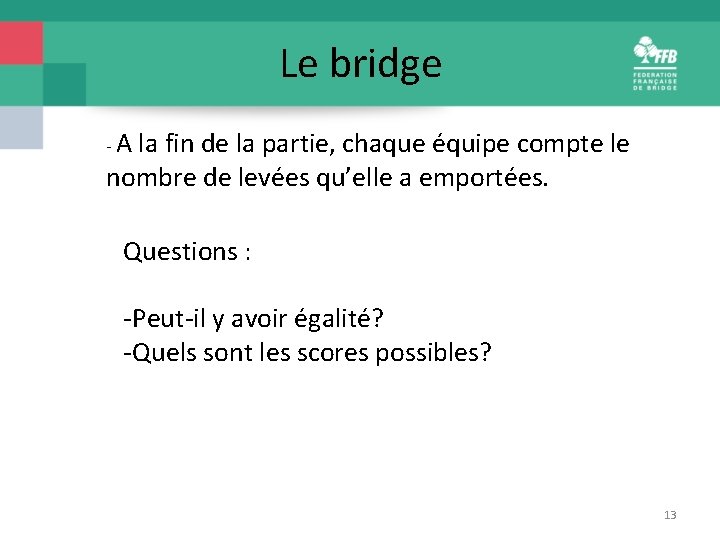 Le bridge - A la fin de la partie, chaque équipe compte le nombre