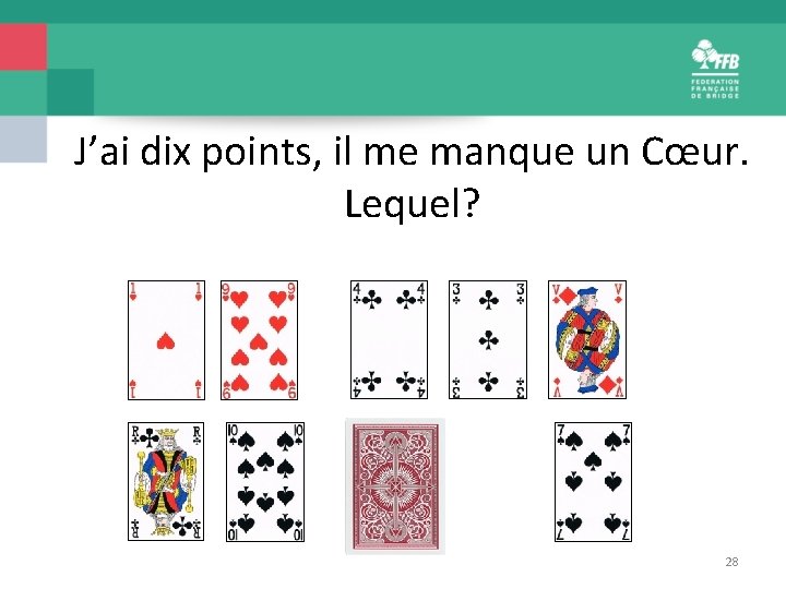 J’ai dix points, il me manque un Cœur. Lequel? ? 28 