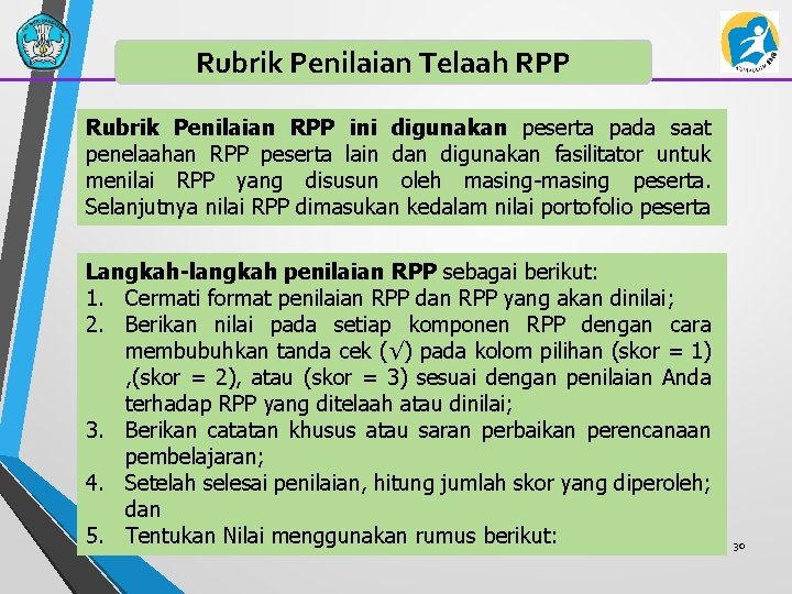 Rubrik Penilaian Telaah RPP Rubrik Penilaian RPP ini digunakan peserta pada saat penelaahan RPP