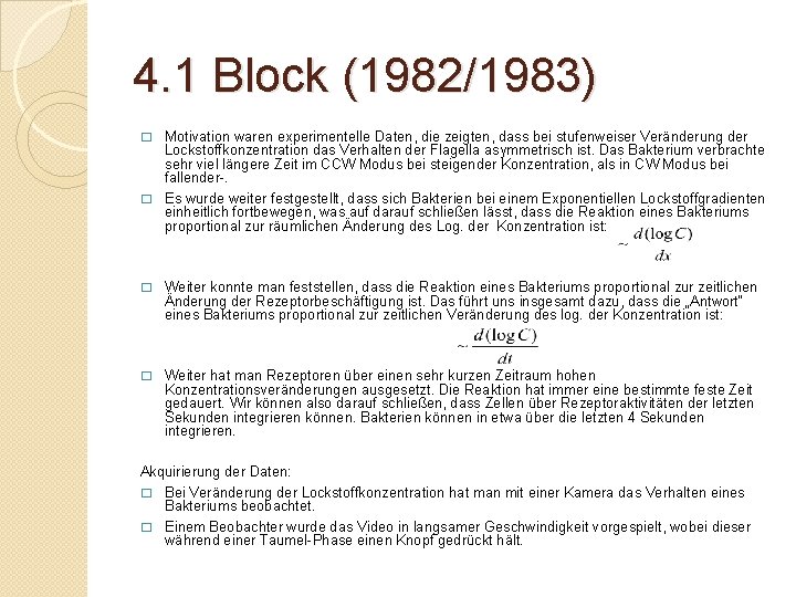 4. 1 Block (1982/1983) Motivation waren experimentelle Daten, die zeigten, dass bei stufenweiser Veränderung