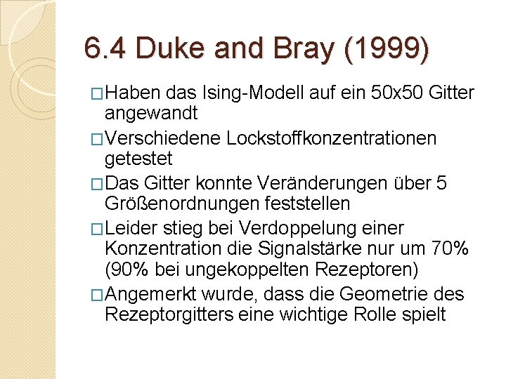 6. 4 Duke and Bray (1999) �Haben das Ising-Modell auf ein 50 x 50