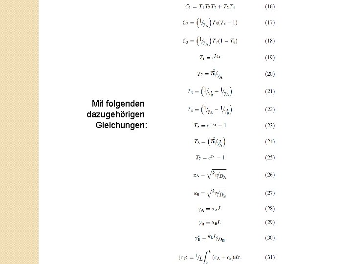 Mit folgenden dazugehörigen Gleichungen: 