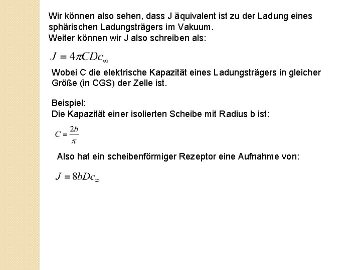 Wir können also sehen, dass J äquivalent ist zu der Ladung eines sphärischen Ladungsträgers
