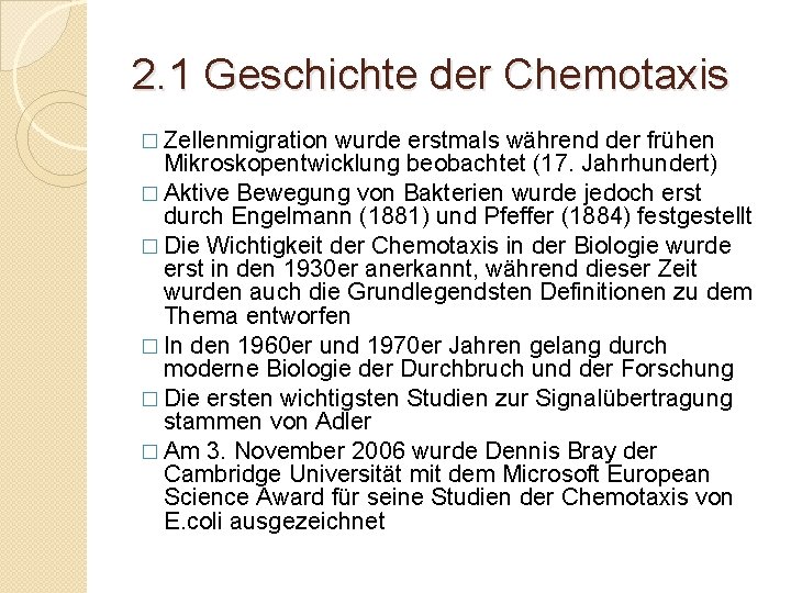 2. 1 Geschichte der Chemotaxis � Zellenmigration wurde erstmals während der frühen Mikroskopentwicklung beobachtet