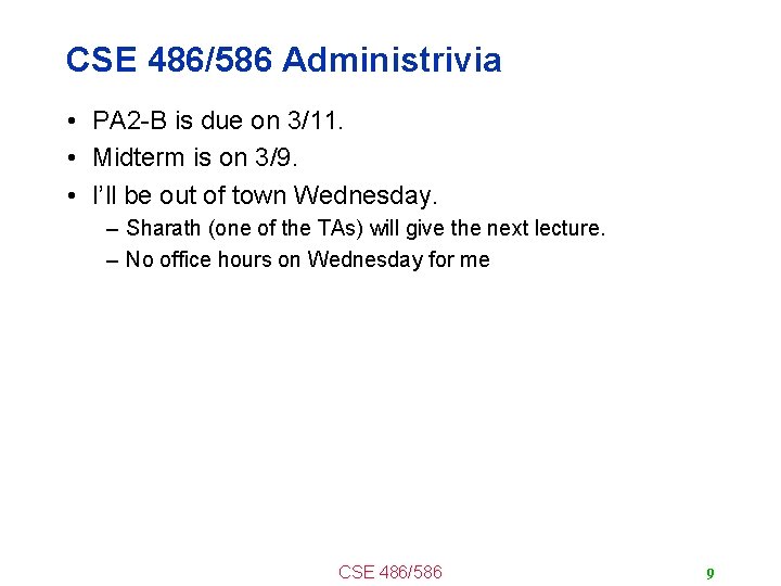 CSE 486/586 Administrivia • PA 2 -B is due on 3/11. • Midterm is