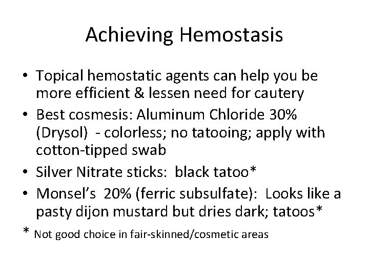 Achieving Hemostasis • Topical hemostatic agents can help you be more efficient & lessen