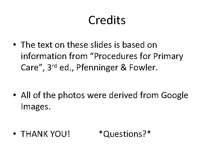 Credits • The text on these slides is based on information from “Procedures for