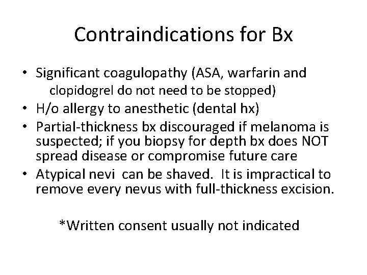Contraindications for Bx • Significant coagulopathy (ASA, warfarin and clopidogrel do not need to