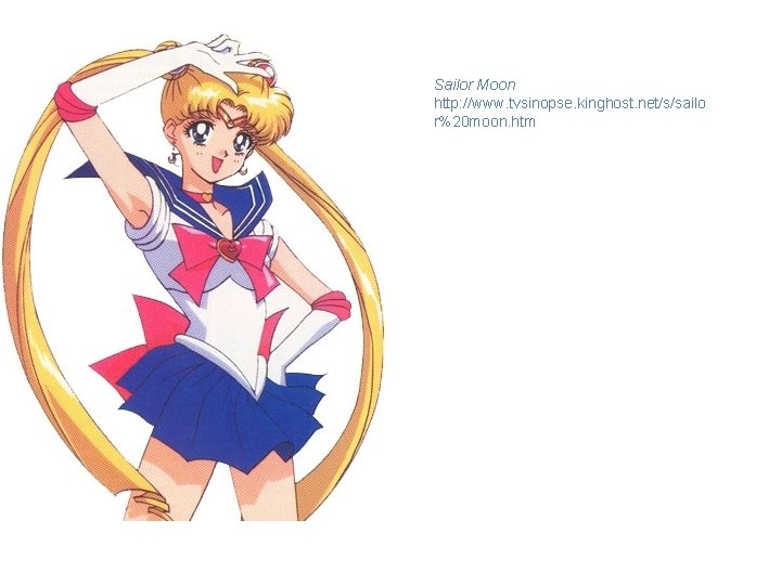 Sailor Moon http: //www. tvsinopse. kinghost. net/s/sailo r%20 moon. htm 