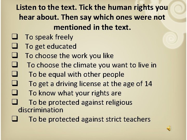 Listen to the text. Tick the human rights you hear about. Then say which Listen to the text. Tick the human rights you hear about. Then say which
