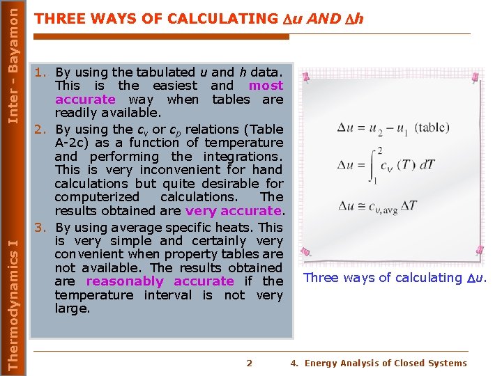 Inter - Bayamon Thermodynamics I THREE WAYS OF CALCULATING u AND h 1. By