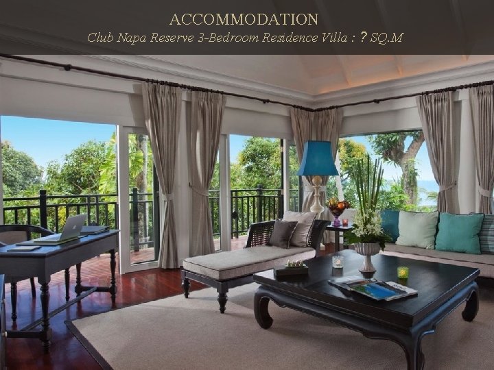 ACCOMMODATION Club Napa Reserve 3 -Bedroom Residence Villa : ? SQ. M 