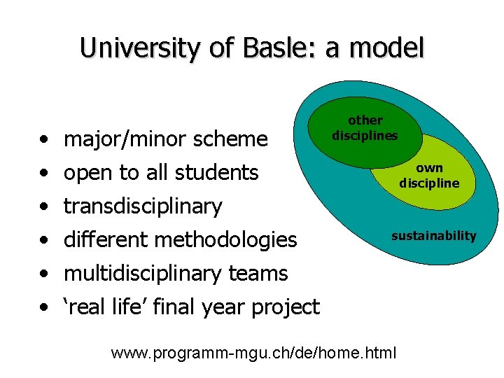 University of Basle: a model • • • major/minor scheme open to all students