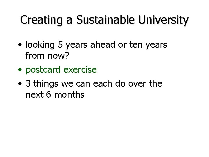 Creating a Sustainable University • looking 5 years ahead or ten years from now?