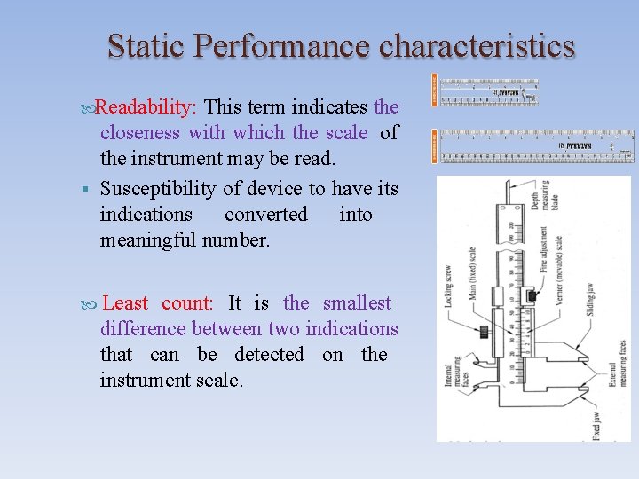 Static Performance characteristics Readability: This term indicates the closeness with which the scale of