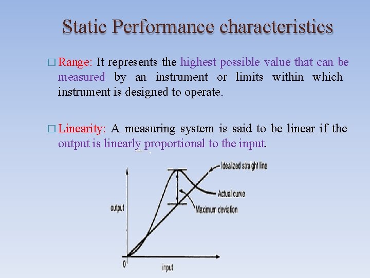 Static Performance characteristics � Range: It represents the highest possible value that can be