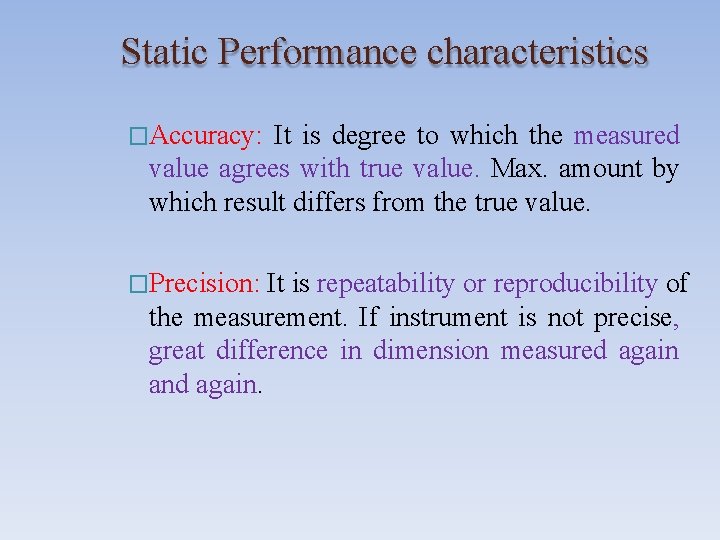 Static Performance characteristics �Accuracy: It is degree to which the measured value agrees with