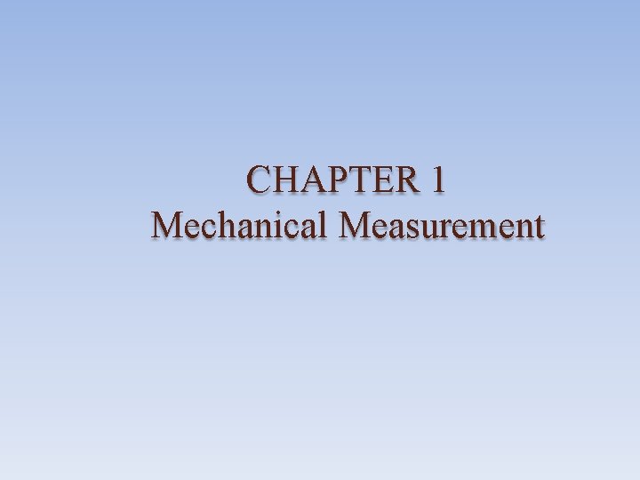 CHAPTER 1 Mechanical Measurement 
