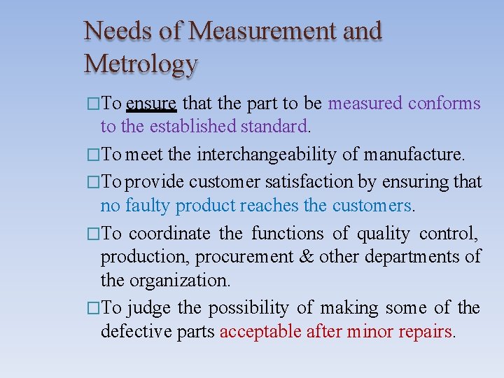 Needs of Measurement and Metrology �To ensure that the part to be measured conforms