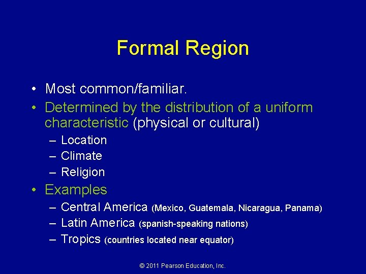 Formal Region • Most common/familiar. • Determined by the distribution of a uniform characteristic