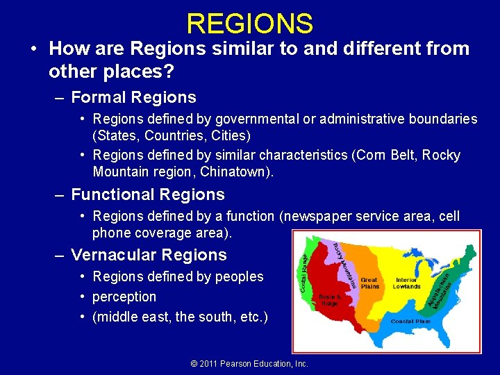 REGIONS • How are Regions similar to and different from other places? – Formal