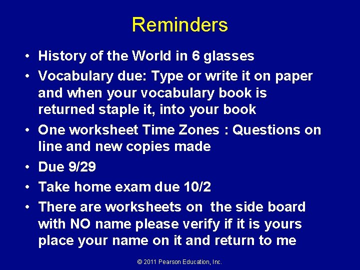 Reminders • History of the World in 6 glasses • Vocabulary due: Type or