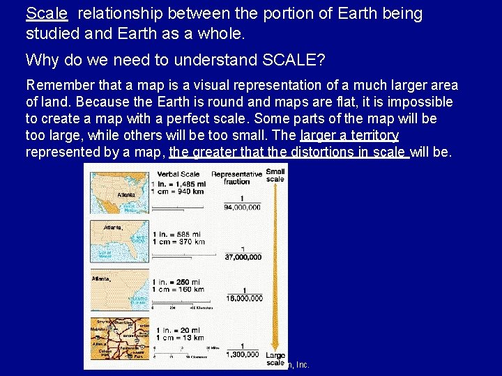 Scale relationship between the portion of Earth being studied and Earth as a whole.