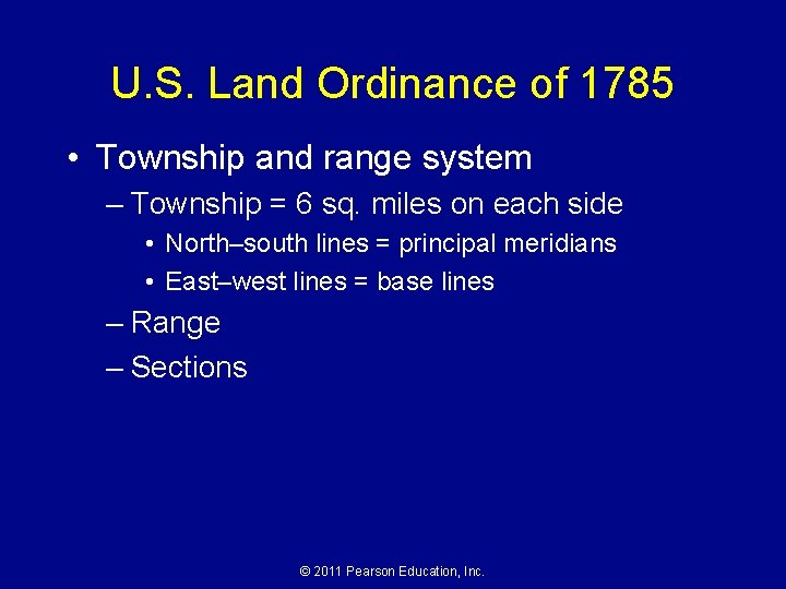 U. S. Land Ordinance of 1785 • Township and range system – Township =