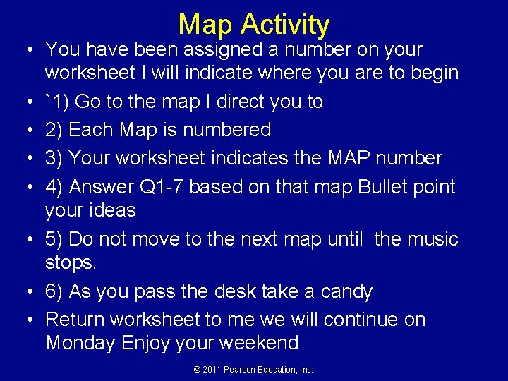 Map Activity • You have been assigned a number on your worksheet I will
