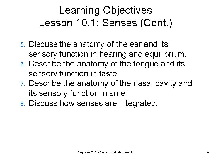 Learning Objectives Lesson 10. 1: Senses (Cont. ) 5. 6. 7. 8. Discuss the