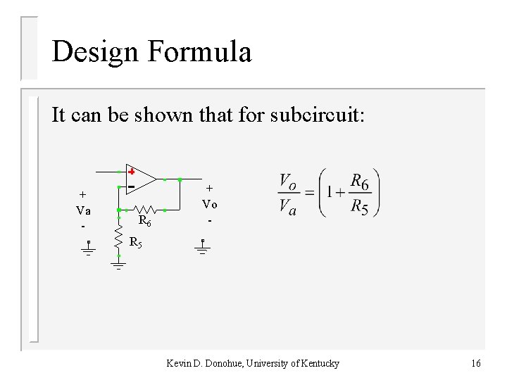 Design Formula It can be shown that for subcircuit: + Va - R 6