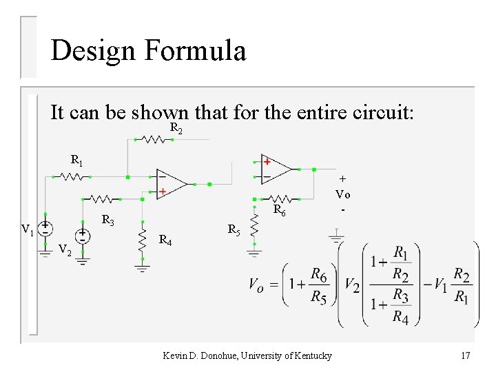 Design Formula It can be shown that for the entire circuit: R 2 R